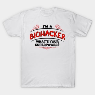 I'm a Biohacker T-Shirt